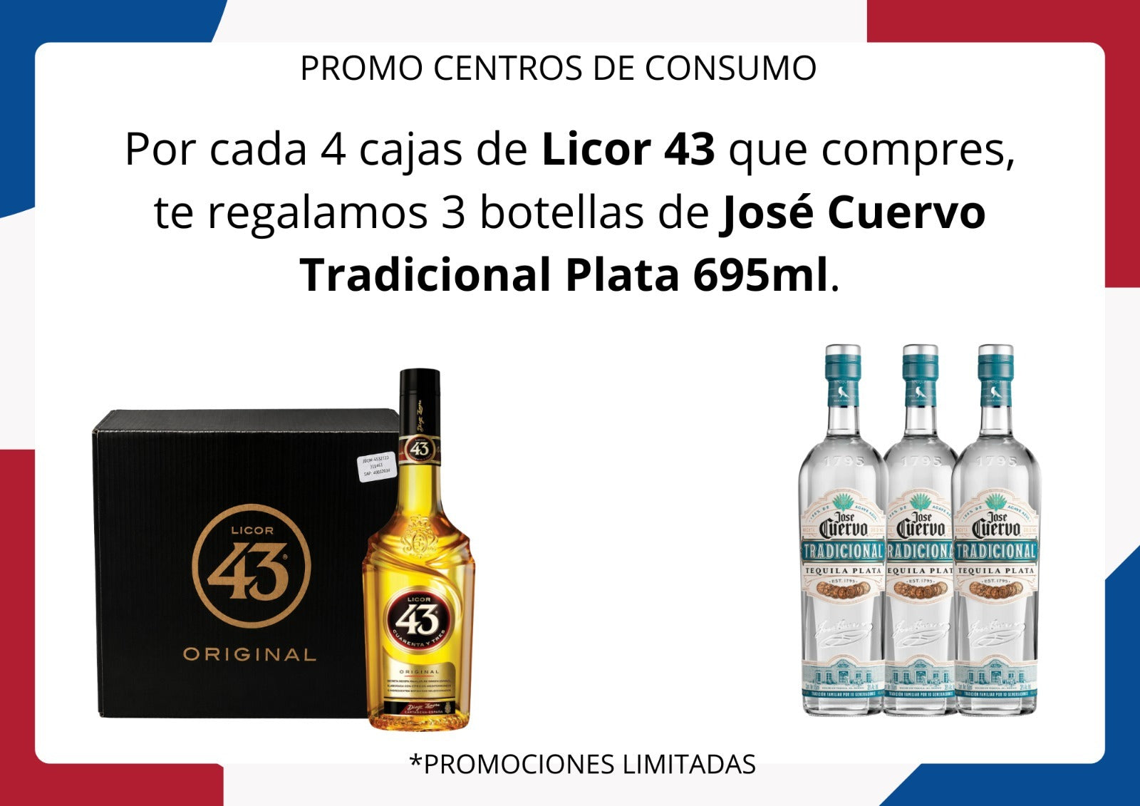 PROMOCIÓN: 4 CAJAS DE LICOR 43 700 ML + 3 BOTELLAS DE REGALO  DE TEQUILA JOSÉ CUERVO TRADICIONAL PLATA 695 ML
